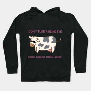 'Don't Turn A Blind Eye'- animal abuse Hoodie